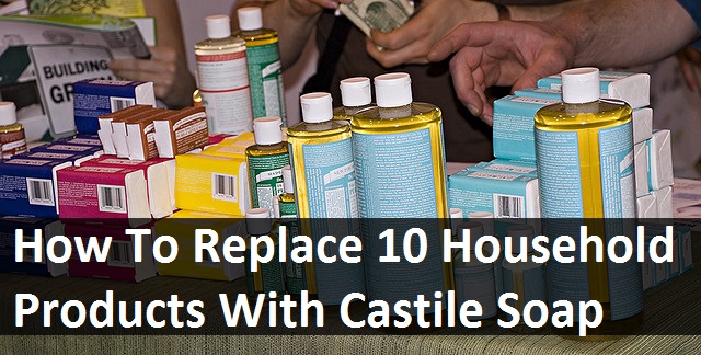 How To Replace 10 Household Products With Castile Soap