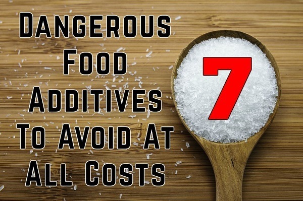 7 Dangerous Food Additives To Avoid At All Costs