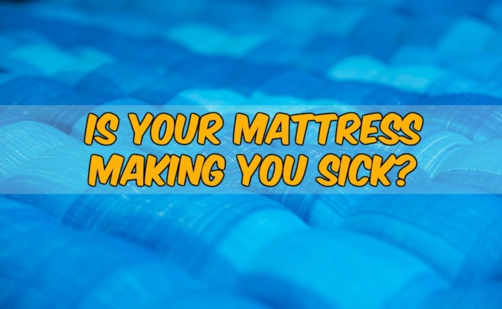 can my new mattress make me sick